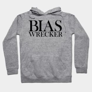 Bias Wrecker Hoodie